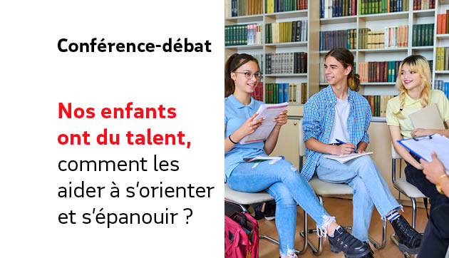 DISTANCIEL – Nos enfants ont du talent, comment les aider à s’orienter et s’épanouir ?