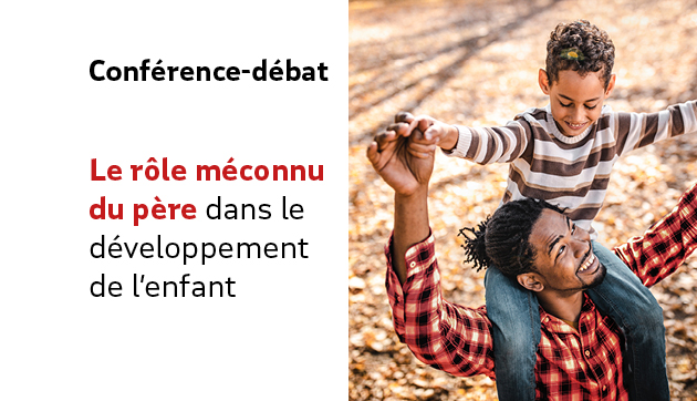 PRESENTIEL – Le rôle méconnu du père  dans le développement  de l’enfant