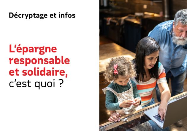 L’épargne responsable et solidaire, c’est quoi ?