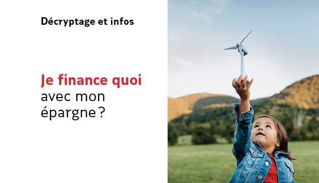 Je finance quoi avec mon épargne ?