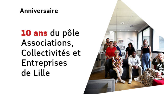 10 ans du pôle Associations, Collectivités et Entreprises de Lille